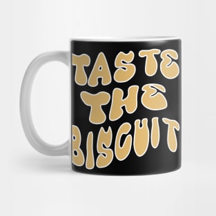 Taste The Biscuit Mug